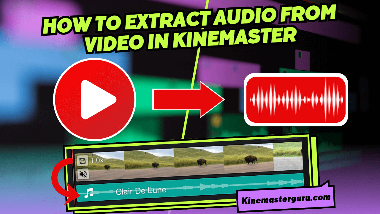 How to Extract Audio from Video in Kinemaster